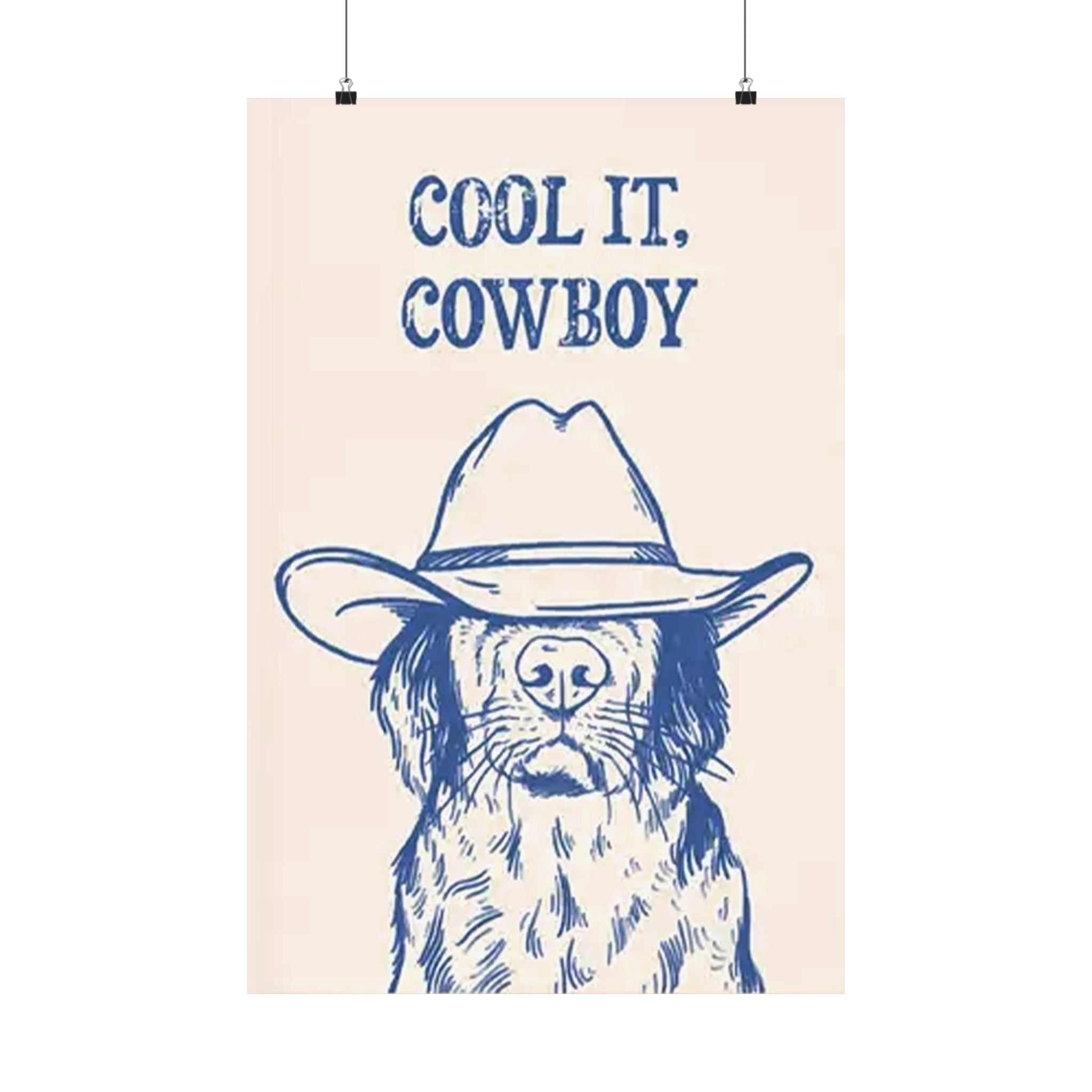 Cool It Cowboy Matte Poster